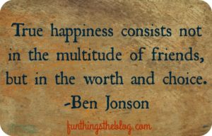 Ben Jonson's quote on friendship and choice. 