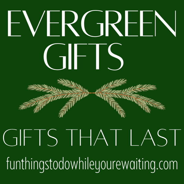 Title Card for Post on Evergreen Gifts