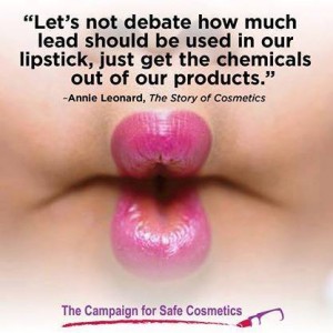 Get Lead out of our products! www.safecosmetics.org/