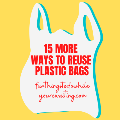 15 Ways To Reuse Plastic Bags